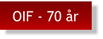 OIF - 70 år